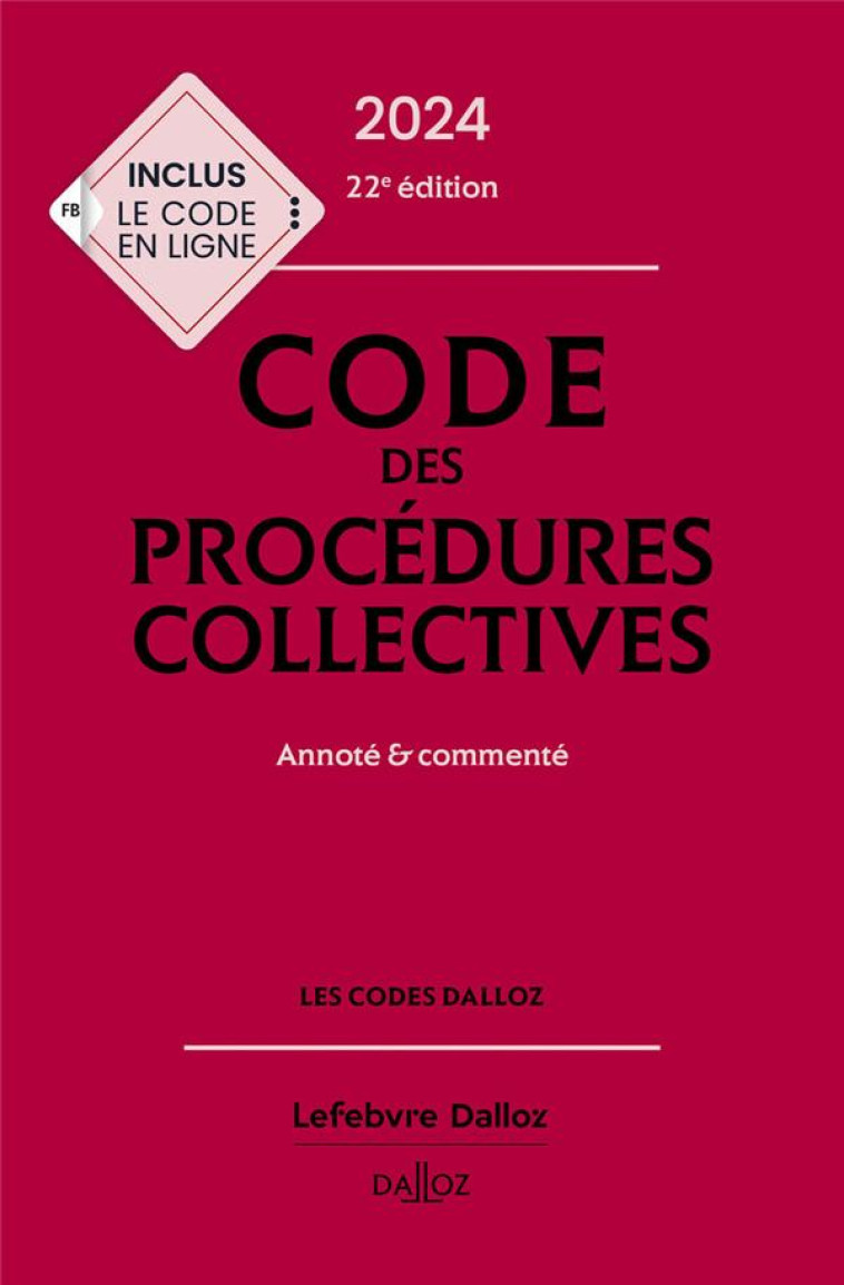 CODE DES PROCEDURES COLLECTIVES 2024 : ANNOTE et COMMENTE (22E EDITION) - LIENHARD/PISONI - DALLOZ