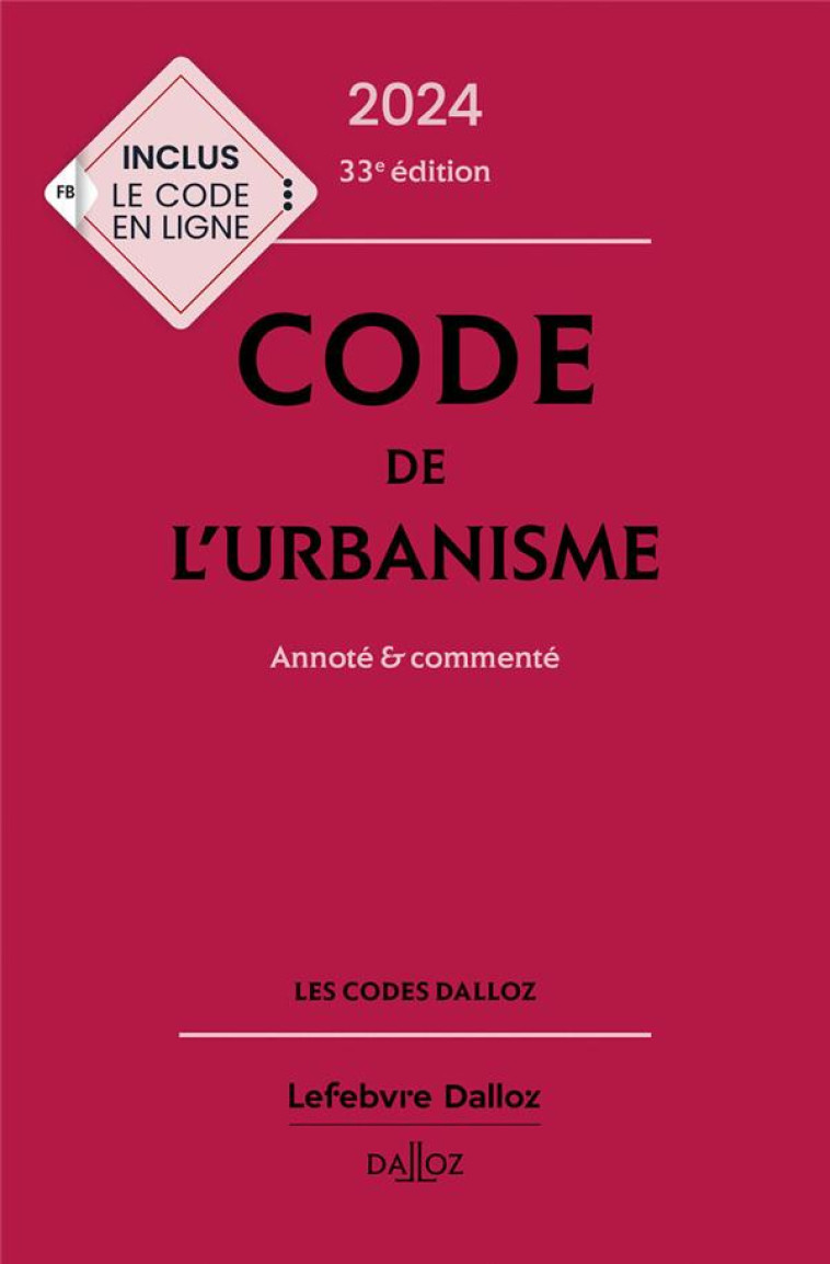 CODE DE L'URBANISME : ANNOTE ET COMMENTE (EDITION 2024) - MEHL-SCHOUDER/DRIARD - DALLOZ