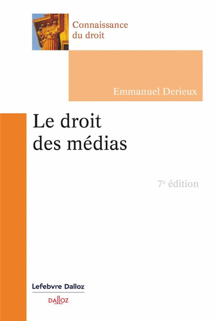 LE DROIT DES MEDIAS (7E EDITION) - DERIEUX EMMANUEL - DALLOZ