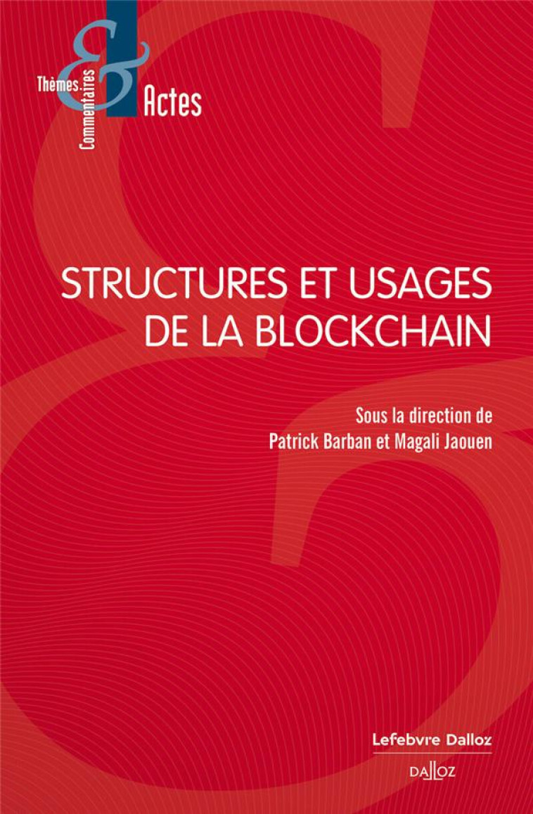 STRUCTURES ET USAGES DE LA BLOCKCHAIN - BARBAN PATRICK - DALLOZ