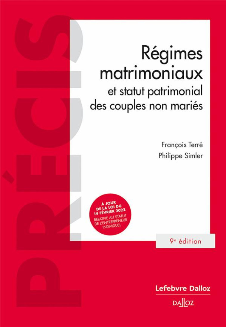 REGIMES MATRIMONIAUX ET STATUT PATRIMONIAL DES COUPLES NON MARIES (9E EDITION) - TERRE/SIMLER - DALLOZ