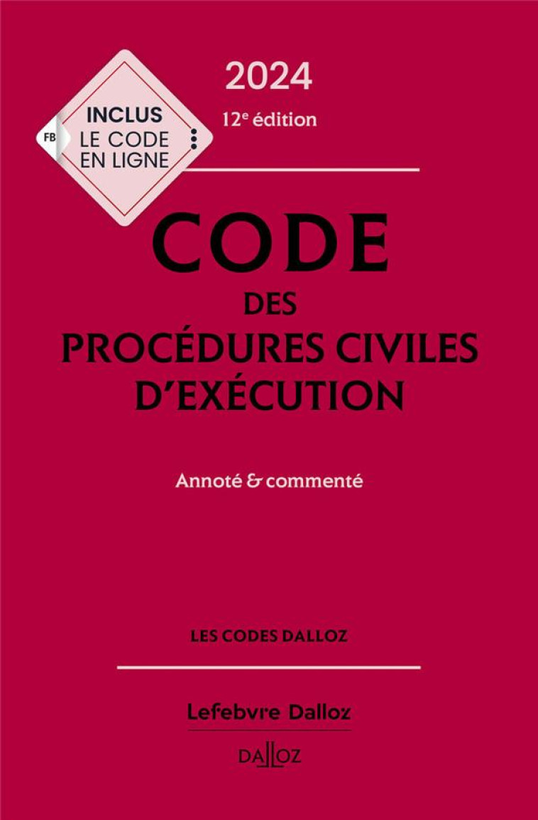 CODE DES PROCEDURES CIVILES D'EXECUTION : ANNOTE ET COMMENTE (EDITION 2024) - LEBORGNE/SALATI - DALLOZ