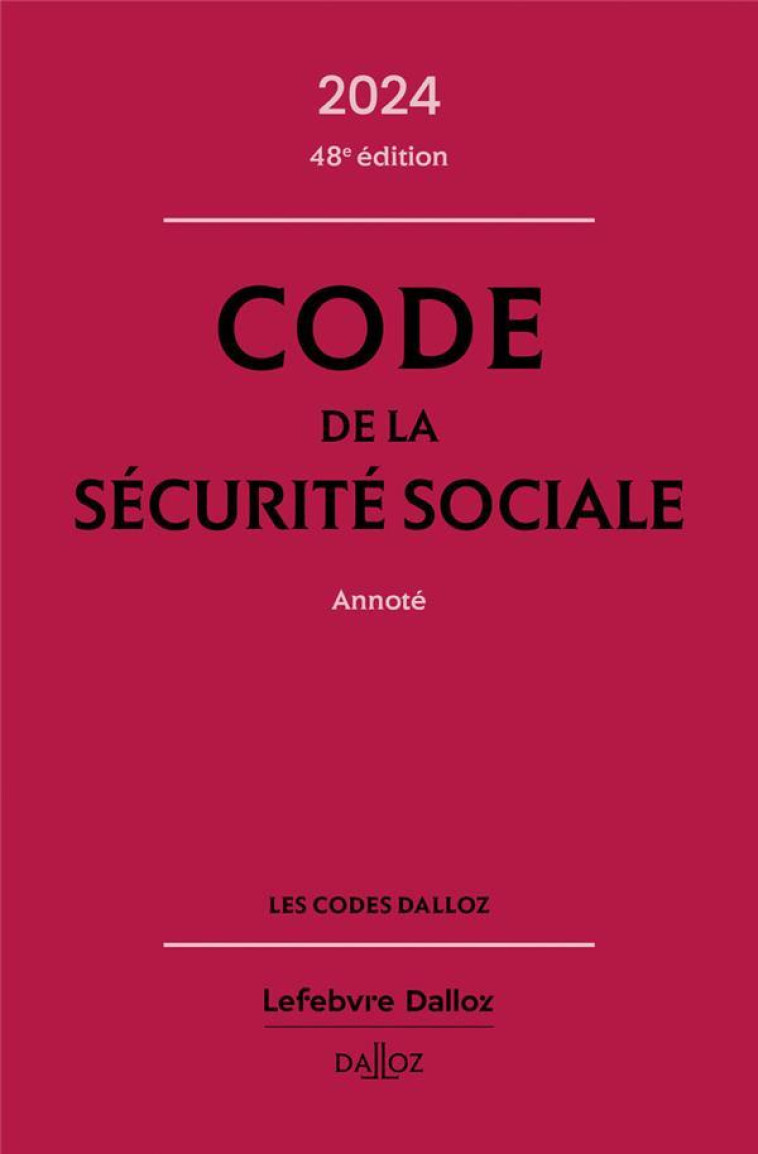 CODE DE LA SECURITE SOCIALE ANNOTE (EDITION 2024) - GINON/GUIOMARD - DALLOZ