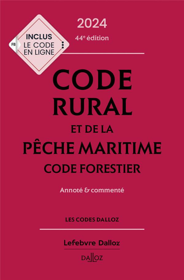 CODE RURAL ET DE LA PECHE MARITIME : CODE FORESTIER  -  ANNOTE ET COMMENTE (EDITION 2024) - COUTURIER/DEJEAN - DALLOZ