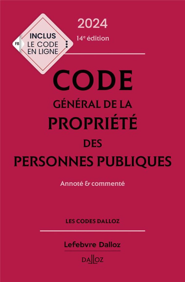 CODE GENERAL DE LA PROPRIETE DES PERSONNES PUBLIQUES : ANNOTE ET COMMENTE (EDITION 2024) - BRENET/CHAMARD-HEIM - DALLOZ