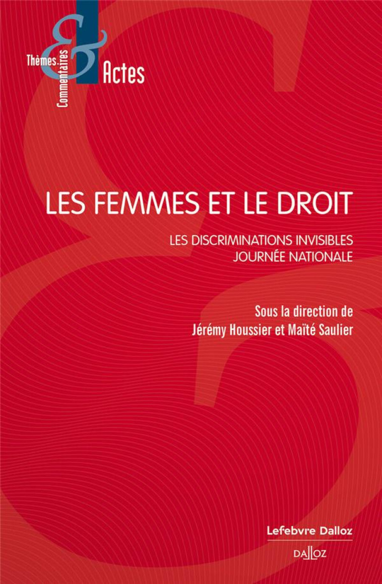 LES FEMMES ET LE DROIT : LES DISCRIMINATIONS INVISIBLES - HOUSSIER JEREMY - DALLOZ