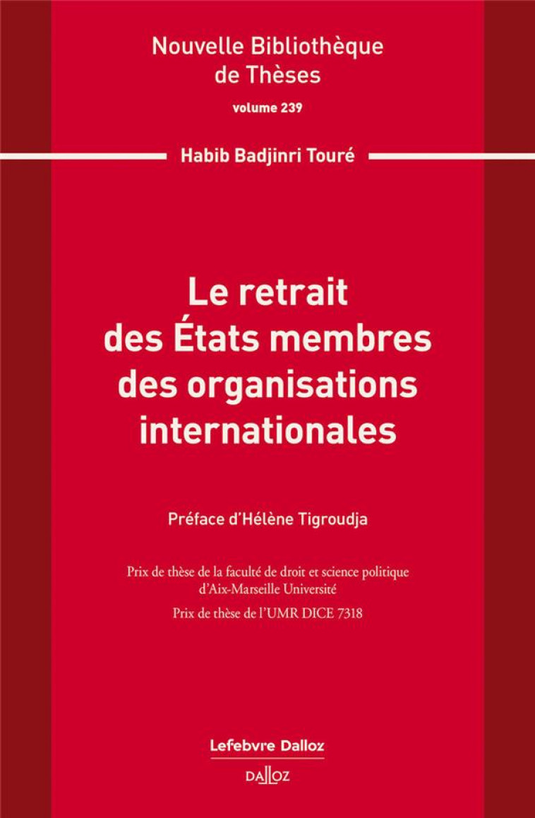 LE RETRAIT DES ÉTATS MEMBRES DES ORGANISATIONS INTERNATIONALES - TOURE HABIB BADJINRI - DALLOZ