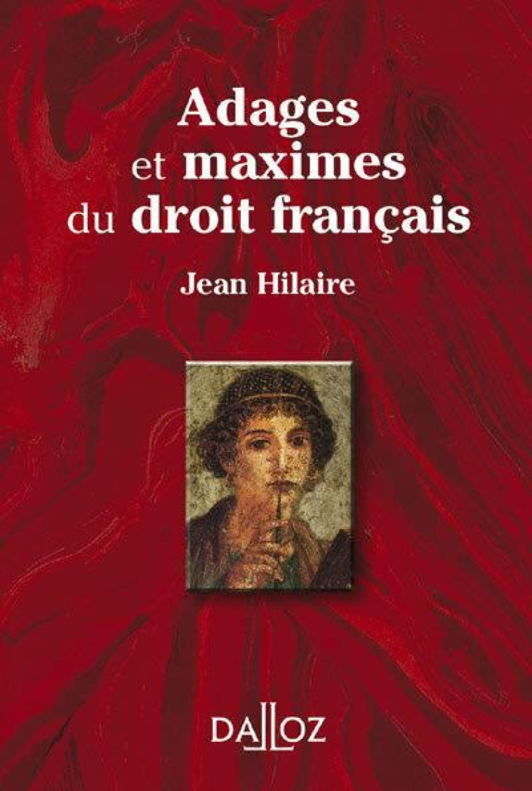 ADAGES ET MAXIMES DU DROIT FRANCAIS (2E EDITION) - HILAIRE JEAN - DALLOZ