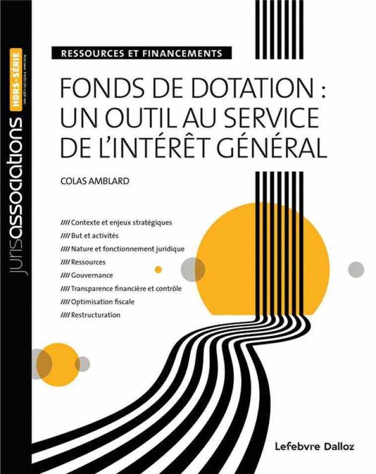 FONDS DE DOTATION : UN OUTIL AU SERVICE DE L'INTERET GENERAL  -  RESSOURCES ET FINANCEMENTS - COLAS AMBLARD - DALLOZ