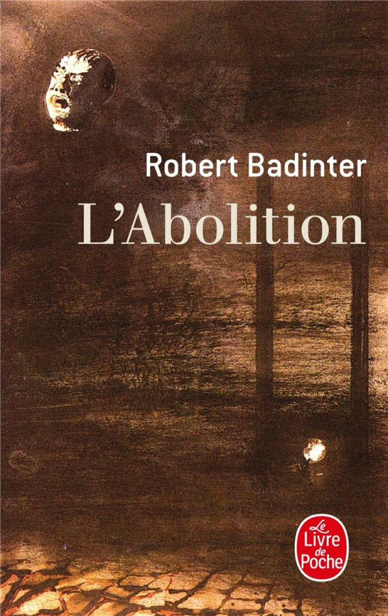 L'ABOLITION - BADINTER ROBERT - LGF/Livre de Poche