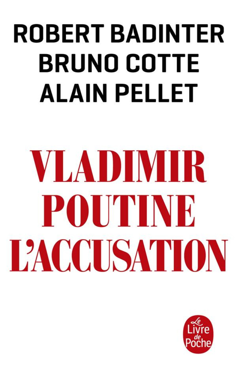 VLADIMIR POUTINE, L'ACCUSATION - BADINTER/COTTE - LGF/Livre de Poche