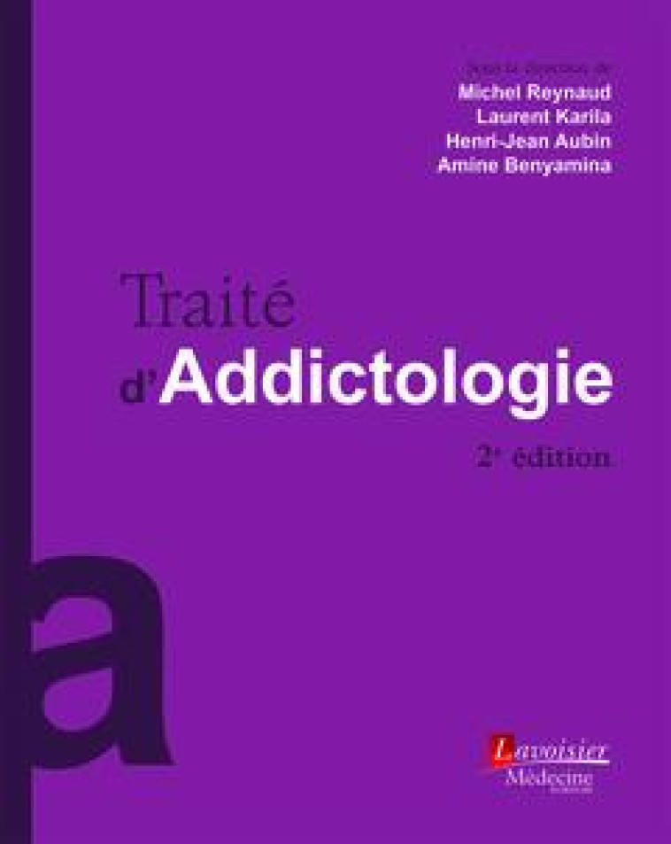 TRAITE D'ADDICTOLOGIE (2E EDITION) - REYNAUD MICHEL - Médecine Sciences Publications