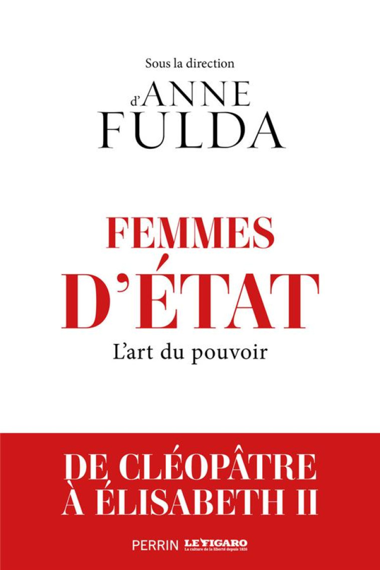 FEMMES D'ÉTAT : L'ART DU POUVOIR : DE CLEOPATRE A ANGELA MERKEL - AURELL/DUMEZIL/SOLE - PERRIN