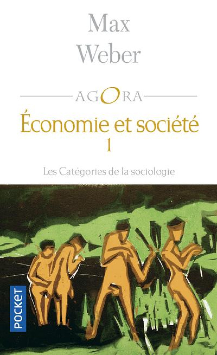 ECONOMIE ET SOCIETE T.1  -  LES CATEGORIES DE LA SOCIOLOGIE - WEBER MAX - POCKET