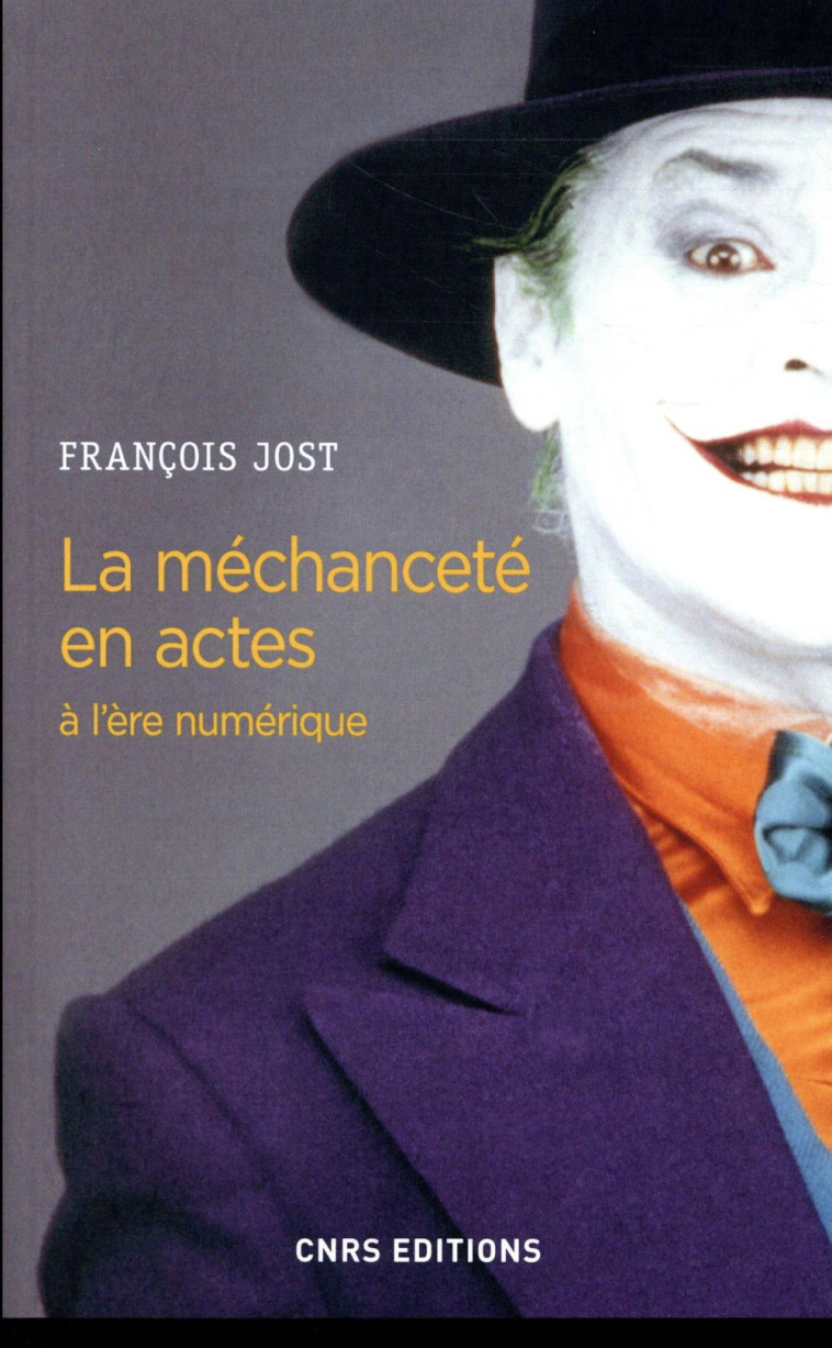 LA MECHANCETE EN ACTES A L'ERE NUMERIQUE - JOST FRANCOIS - CNRS