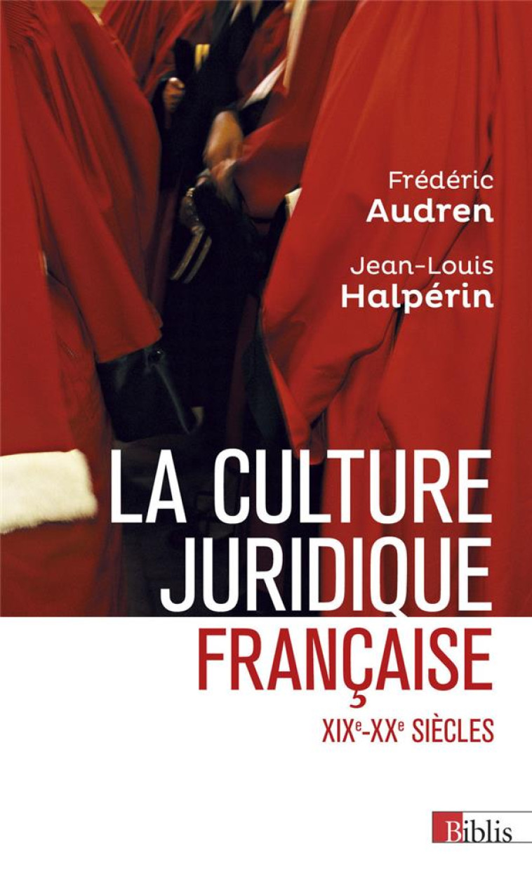 LA CULTURE JURIDIQUE FRANCAISE - AUDREN/HALPERIN - CNRS