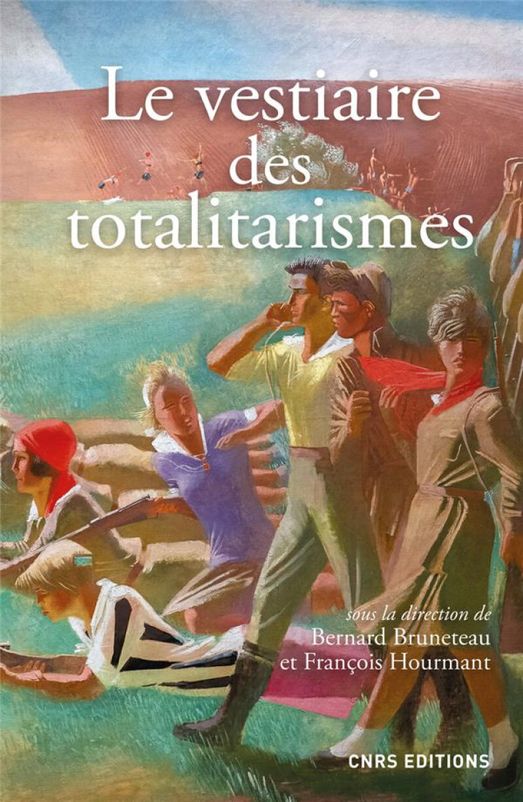 LE VESTIAIRE DES TOTALITARISMES - BRUNETEAU BERNARD - CNRS