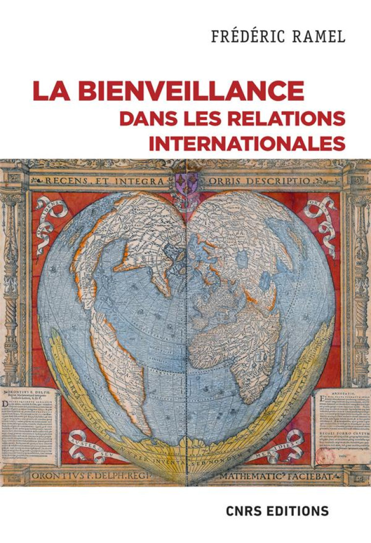 LA BIENVEILLANCE DANS LES RELATIONS INTERNATIONALES - RAMEL FREDERIC - CNRS