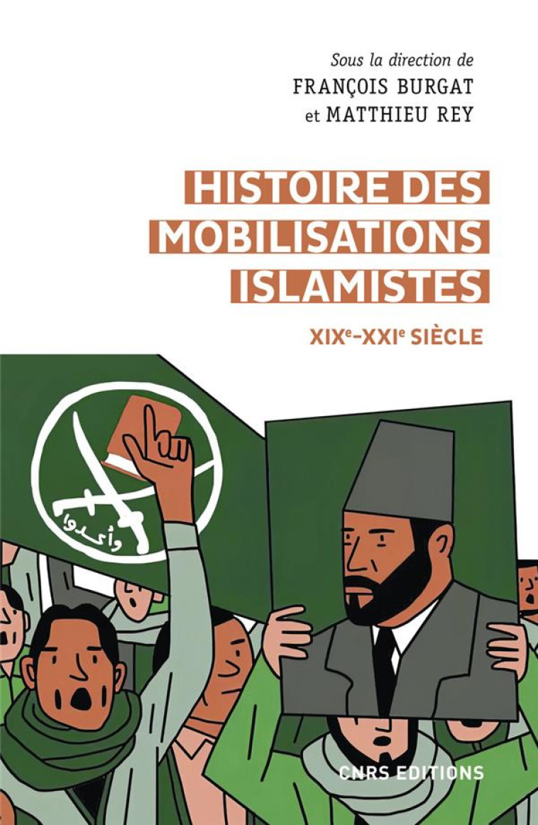 HISTOIRE DES MOBILISATIONS ISLAMISTES (XIXE-XXIE SIECLES) - BURGAT/REY - CNRS