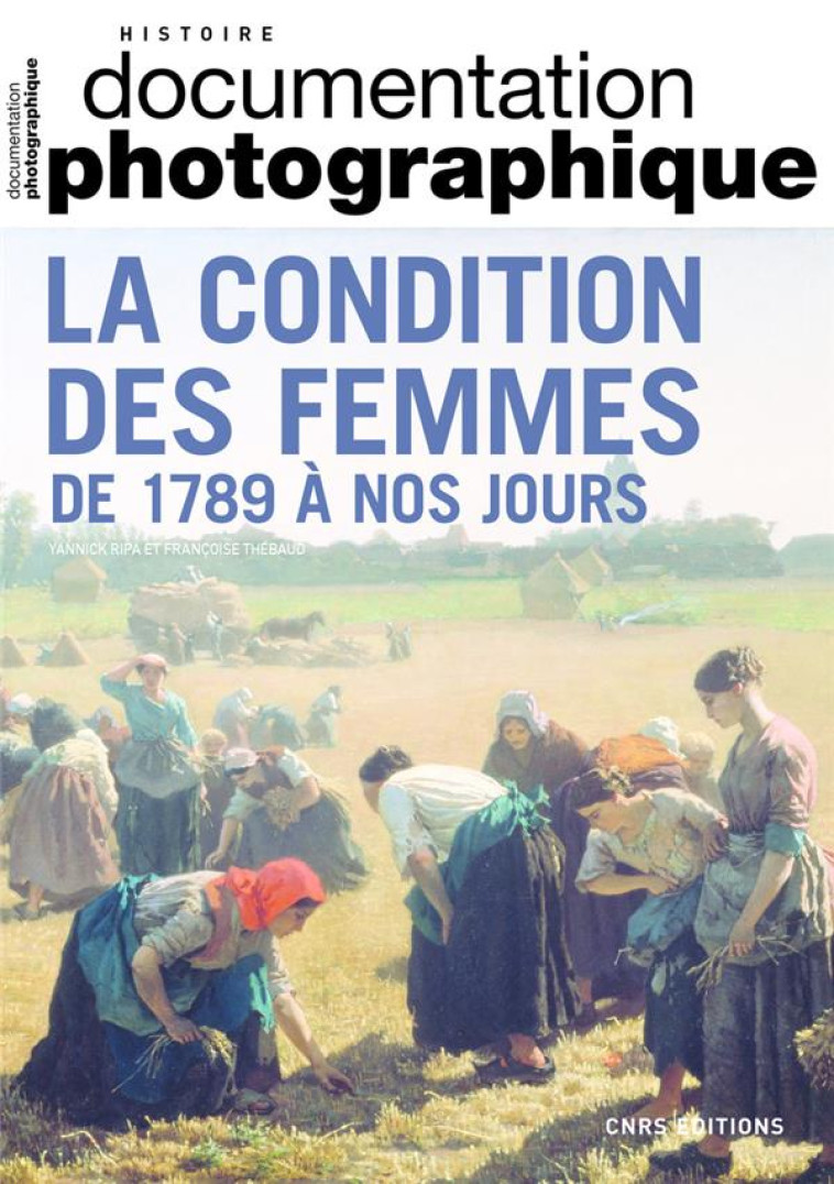 DOCUMENTATION PHOTOGRAPHIQUE N.8147 : LA CONDITION DES FEMMES DE 1789 A NOS JOURS - RIPA/THEBAUD - CNRS