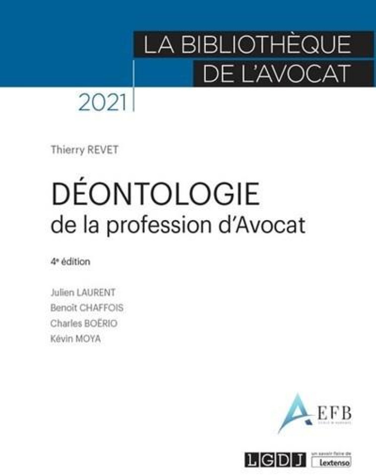 DEONTOLOGIE DE LA PROFESSION D'AVOCAT (EDITION 2021) - REVET THIERRY - LGDJ