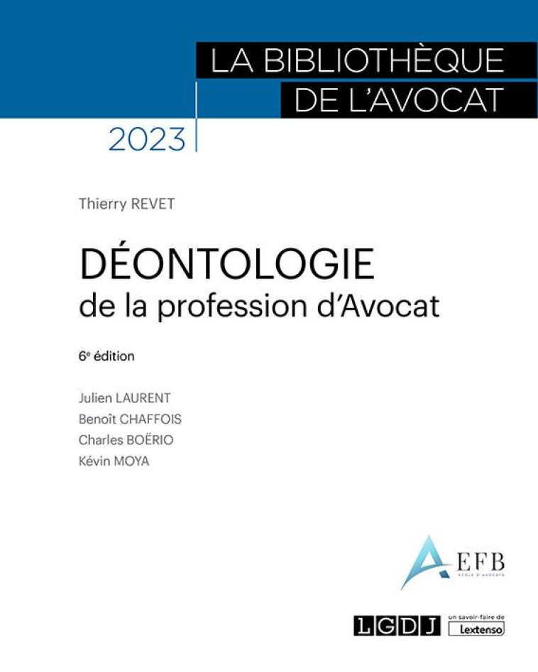 DEONTOLOGIE DE LA PROFESSION D'AVOCAT (6E EDITION) - REVET/LAURENT/BOERIO - LGDJ