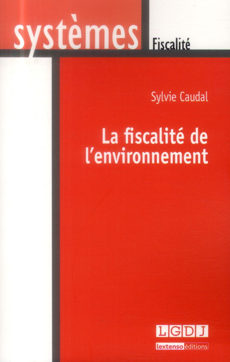 LA FISCALITE DE L'ENVIRONNEMENT - CAUDAL SYLVIE - LGDJ