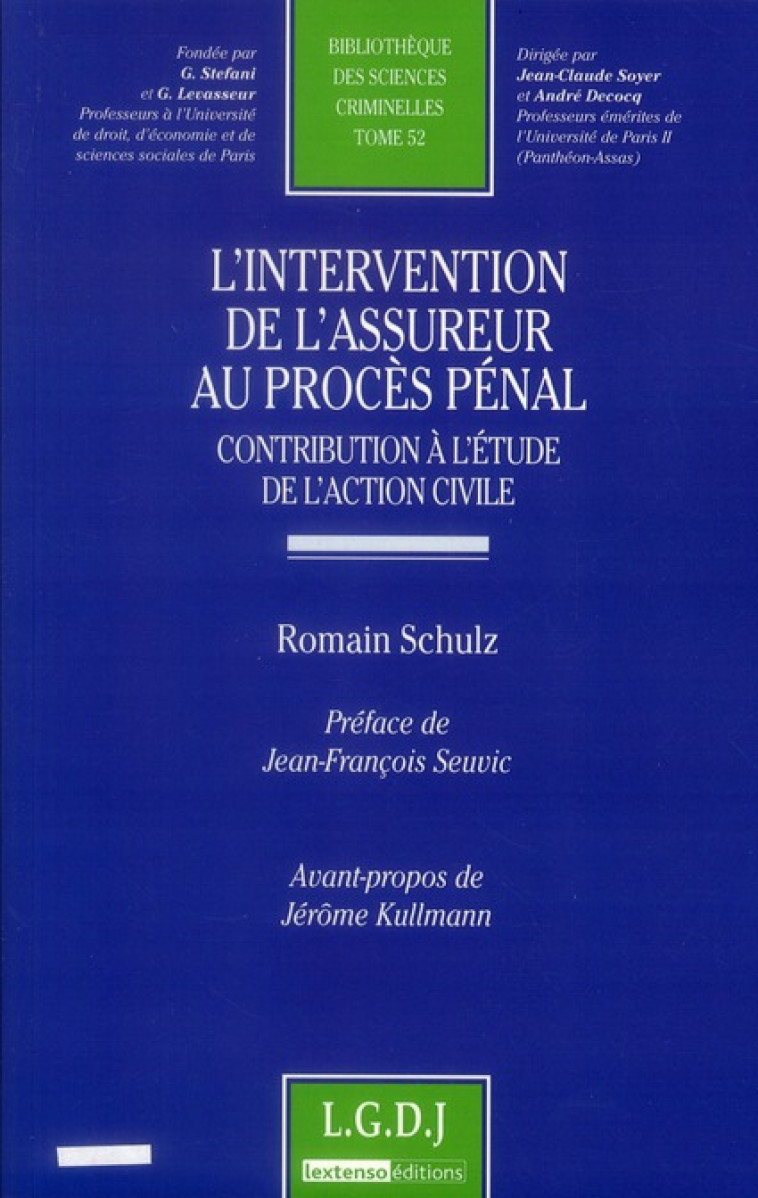 L'INTERVENTION DE L'ASSUREUR AU PROCES PENAL  -  CONTRIBUTION A L'ETUDE DE L'ACTION CIVILE - SCHULZ ROMAIN - LGDJ