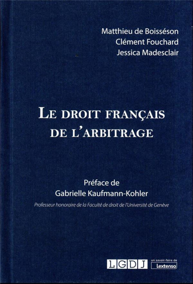 LE DROIT FRANCAIS DE L'ARBITRAGE INTERNE ET INTERNATIONAL - DE BOISSESON - LGDJ