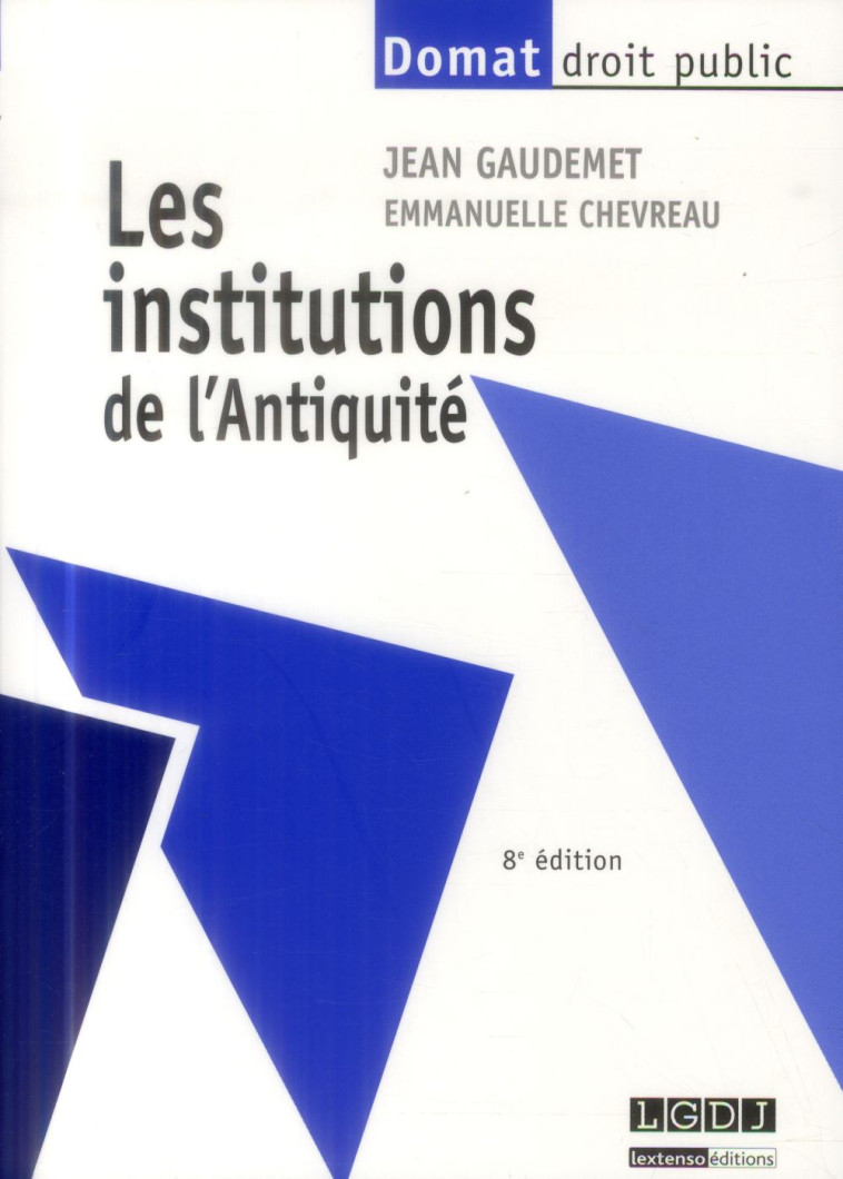 LES INSTITUTIONS DE L'ANTIQUITE (8E EDITION) - GAUDEMET/CHEVREAU - LGDJ