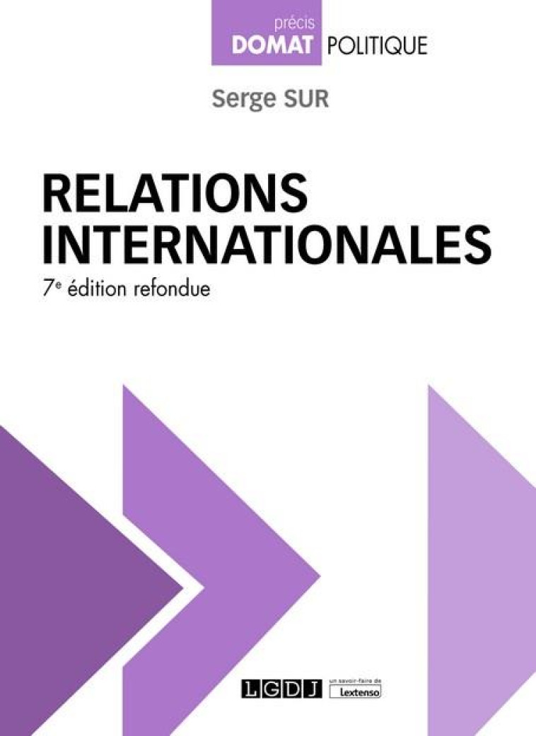 RELATIONS INTERNATIONALES (7E EDITION) - SUR SERGE - LGDJ