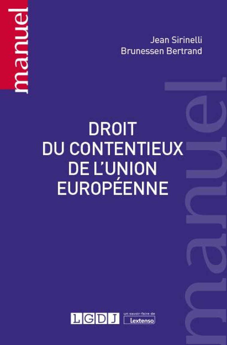 DROIT DU CONTENTIEUX DE L'UNION EUROPEENNE (1RE EDITION) - SIRINELLI/BERTRAND - LGDJ