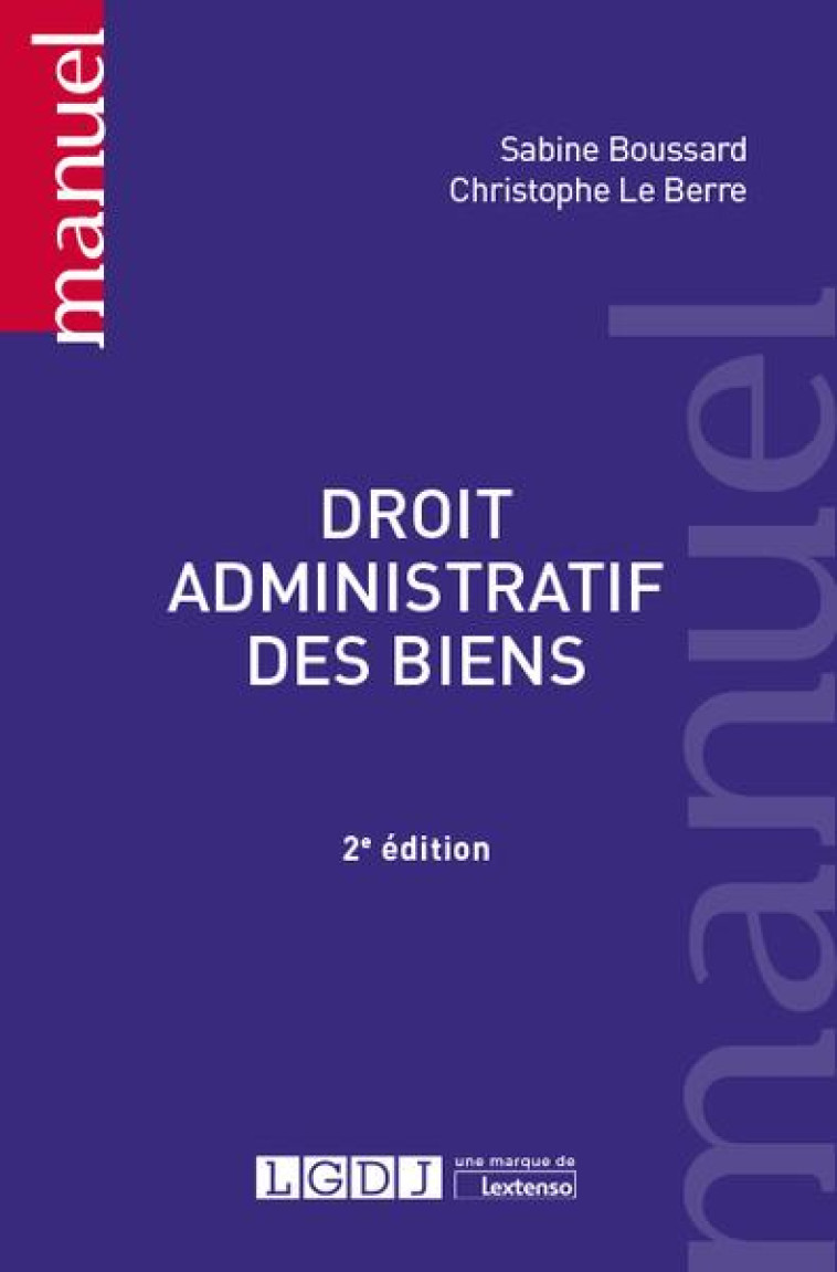 DROIT ADMINISTRATIF DES BIENS (2E EDITION) - BOUSSARD/LE BERRE - LGDJ