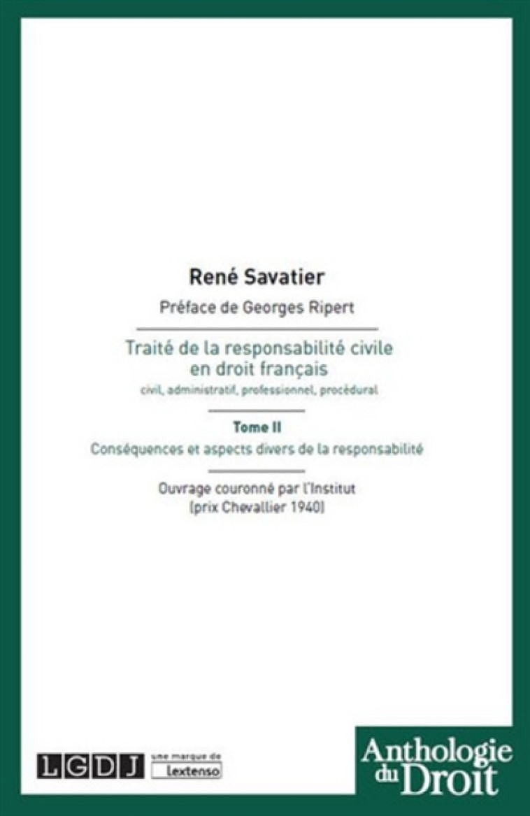 TRAITE DE LA RESPONSABILITE CIVILE EN DROIT FRANCAIS T.2  -  CONSEQUENCES ET ASPECTS DIVERS DE LA RESPONSABILITE - SAVATIER R. - LGDJ