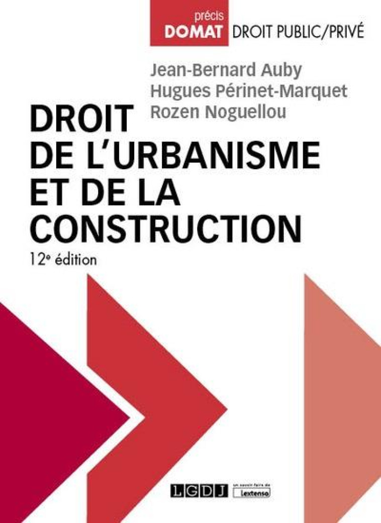 DROIT DE L'URBANISME ET DE LA CONSTRUCTION (12E EDITION) - AUBY/NOGUELLOU - LGDJ