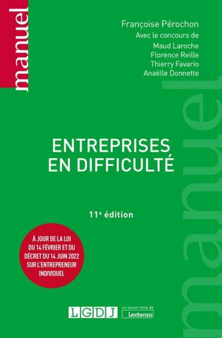 ENTREPRISES EN DIFFICULTE : A JOUR DE LA LOI DU 14 FEVRIER ET DU DECRET DU 14 JUIN 2022 SUR L'ENTREPRENEUR INDIVIDUEL (11E EDITION) - PEROCHON FRANCOISE - LGDJ