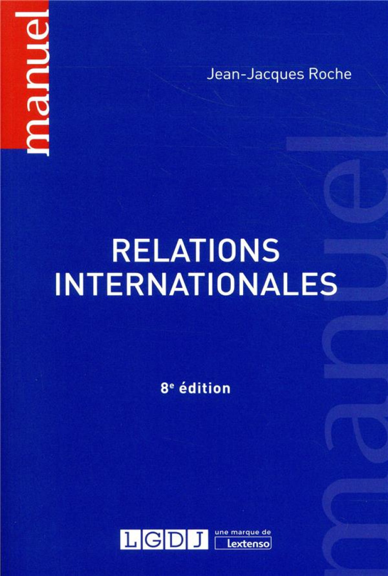 RELATIONS INTERNATIONALES (8E EDITION) - ROCHE J-J - LGDJ