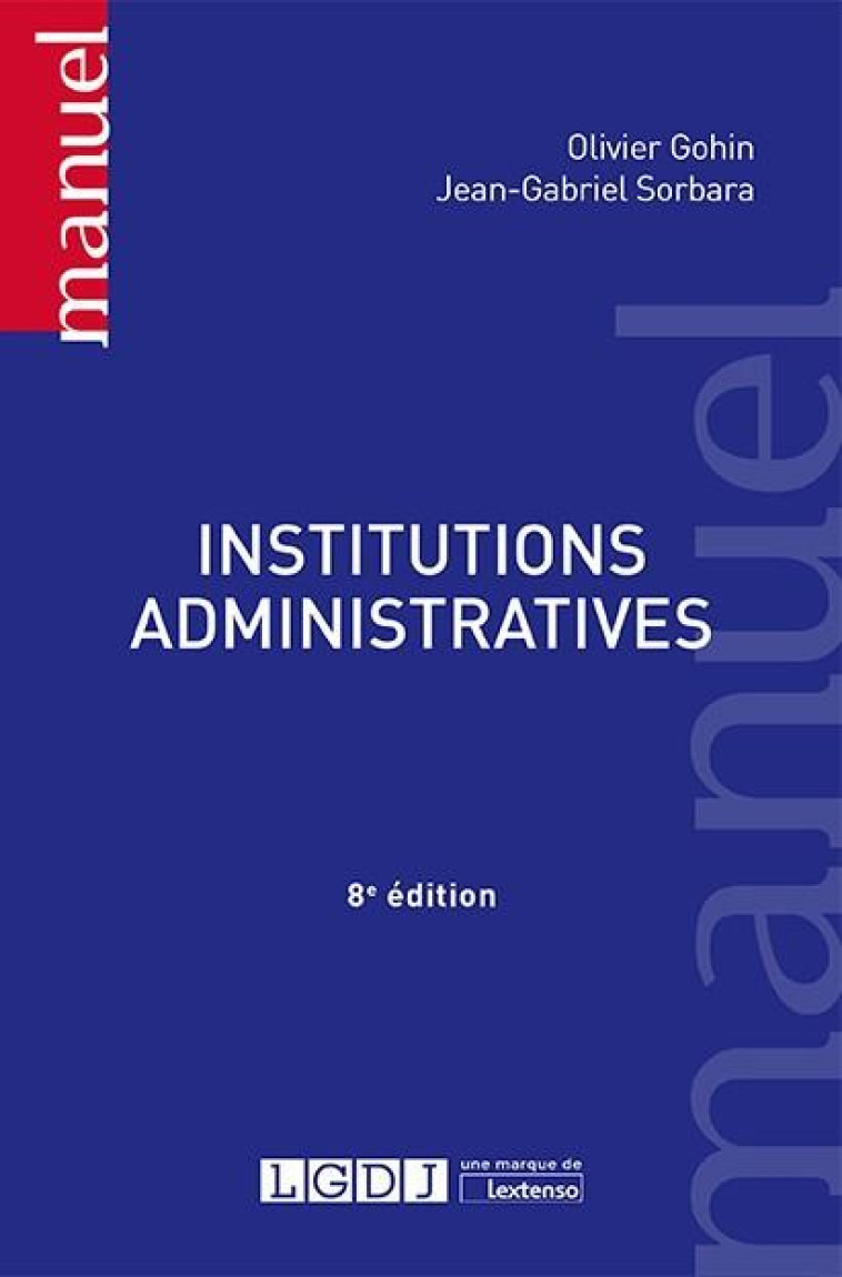 INSTITUTIONS ADMINISTRATIVES (8E EDITION) - GOHIN/SORBARA - LGDJ