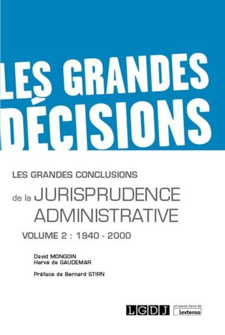 LES GRANDES CONCLUSIONS DE LA JURISPRUDENCE ADMINISTRATIVE T.2  -  1940-2000 - DE GAUDEMAR/MONGOIN - LGDJ