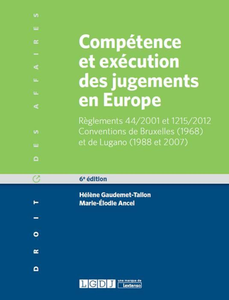 COMPETENCE ET EXECUTION DES JUGEMENTS EN EUROPE (6E EDITION) - GAUDEMET-TALLON H. - LGDJ