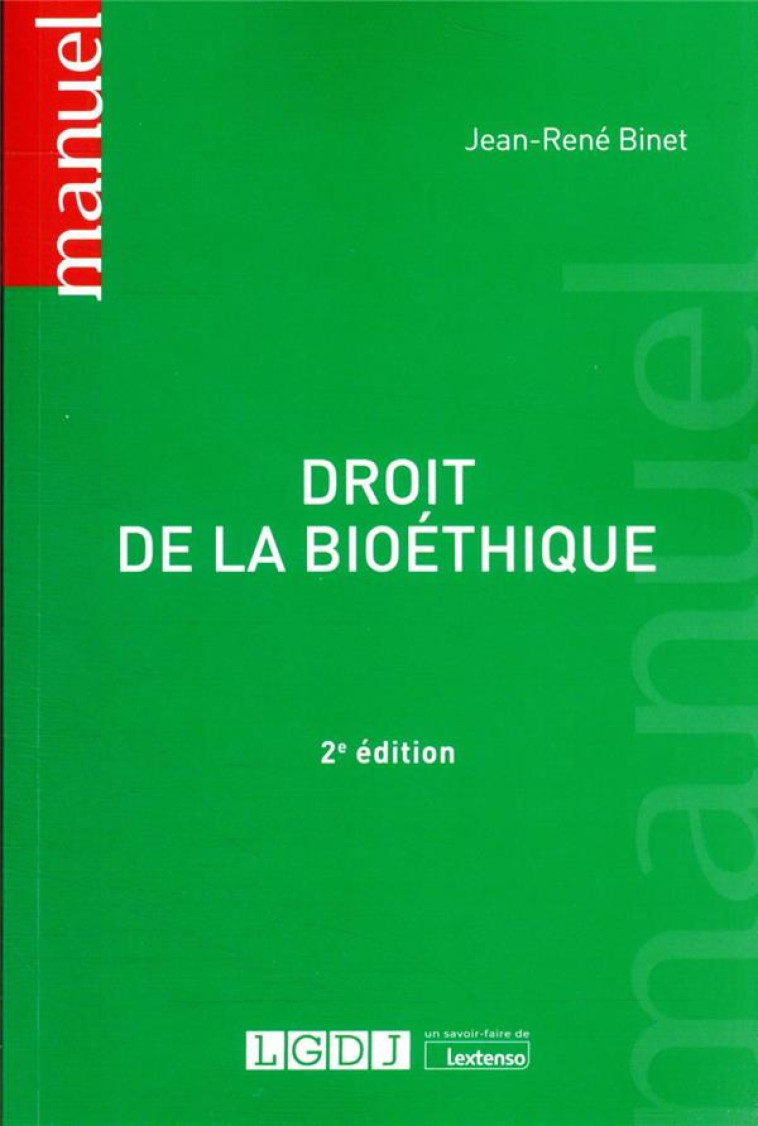 DROIT DE LA BIOETHIQUE (2E EDITION) - BINET JEAN-RENE - LGDJ