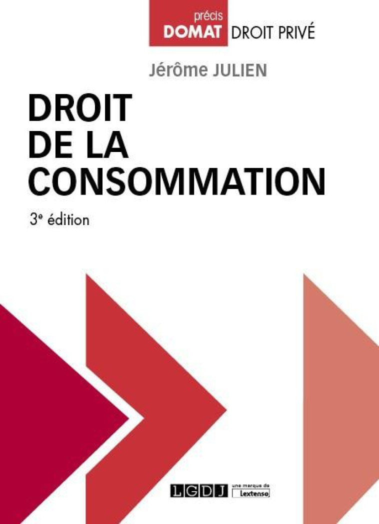 DROIT DE LA CONSOMMATION (3E EDITION) - JULIEN JEROME - LGDJ