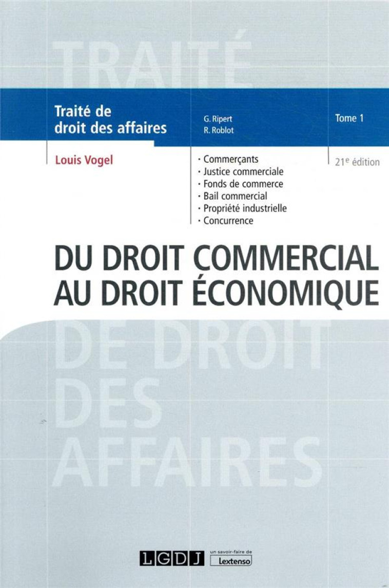 DU DROIT COMMERCIAL AU DROIT ECONOMIQUE T.1 (21E EDITION) - VOGEL LOUIS - LGDJ