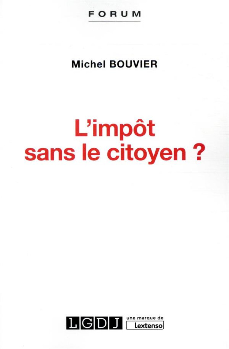 L'IMPOT SANS LE CITOYEN ? - BOUVIER MICHEL - LGDJ