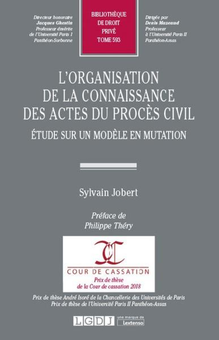 L'ORGANISATION DE LA CONNAISSANCE DES ACTES DU PROCES CIVIL  -  ETUDE SUR UN MODELE EN MUTATION - JOBERT SYLVAIN - LGDJ