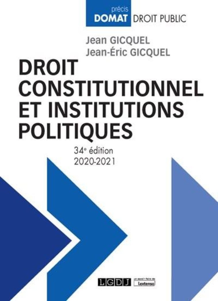 DROIT CONSTITUTIONNEL ET INSTITUTIONS POLITIQUES (EDITION 2020/2021) - GICQUEL - LGDJ