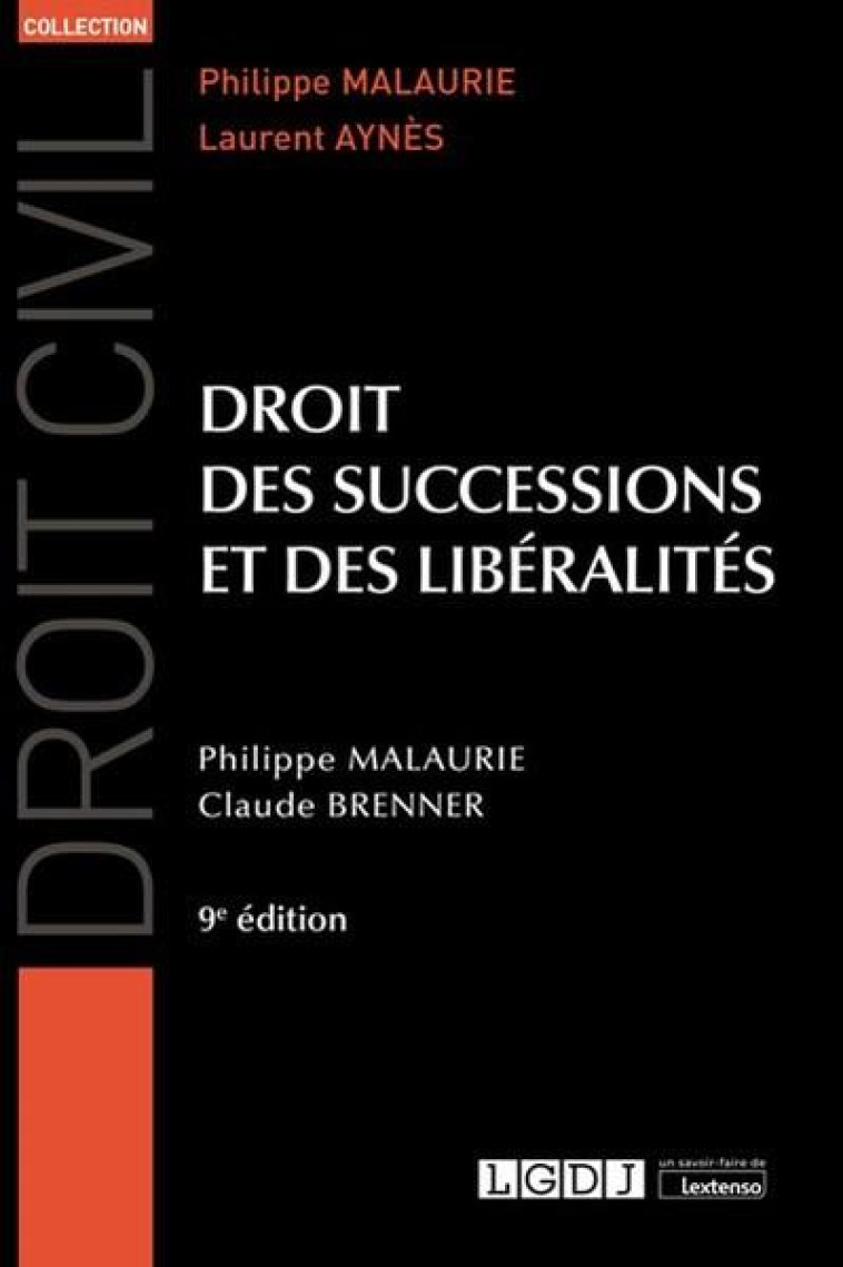 DROIT DES SUCCESSIONS ET DES LIBERALITES (9E EDITION) - BRENNER/MALAURIE - LGDJ