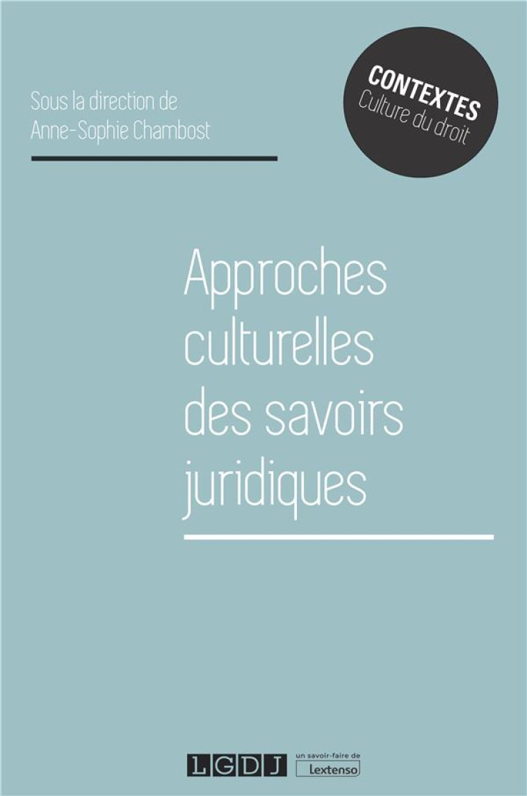 APPROCHES CULTURELLES DES SAVOIRS JURIDIQUES - CHAMBOST ANNE-SOPHIE - LGDJ