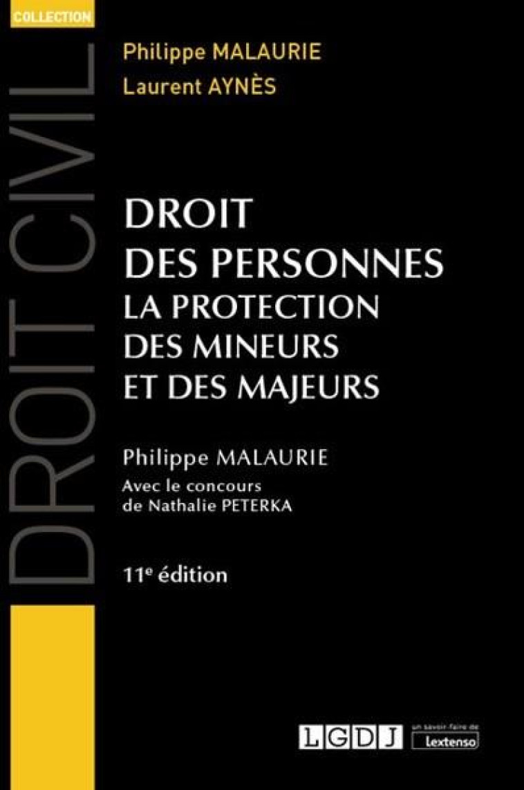 DROIT DES PERSONNES  -  LA PROTECTION DES MINEURS ET DES MAJEURS (11E EDITION) - PETERKA/MALAURIE - LGDJ