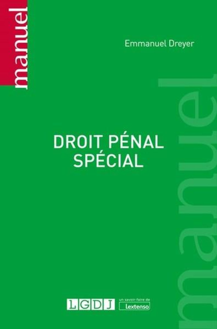 DROIT PENAL SPECIAL - DREYER EMMANUEL - LGDJ